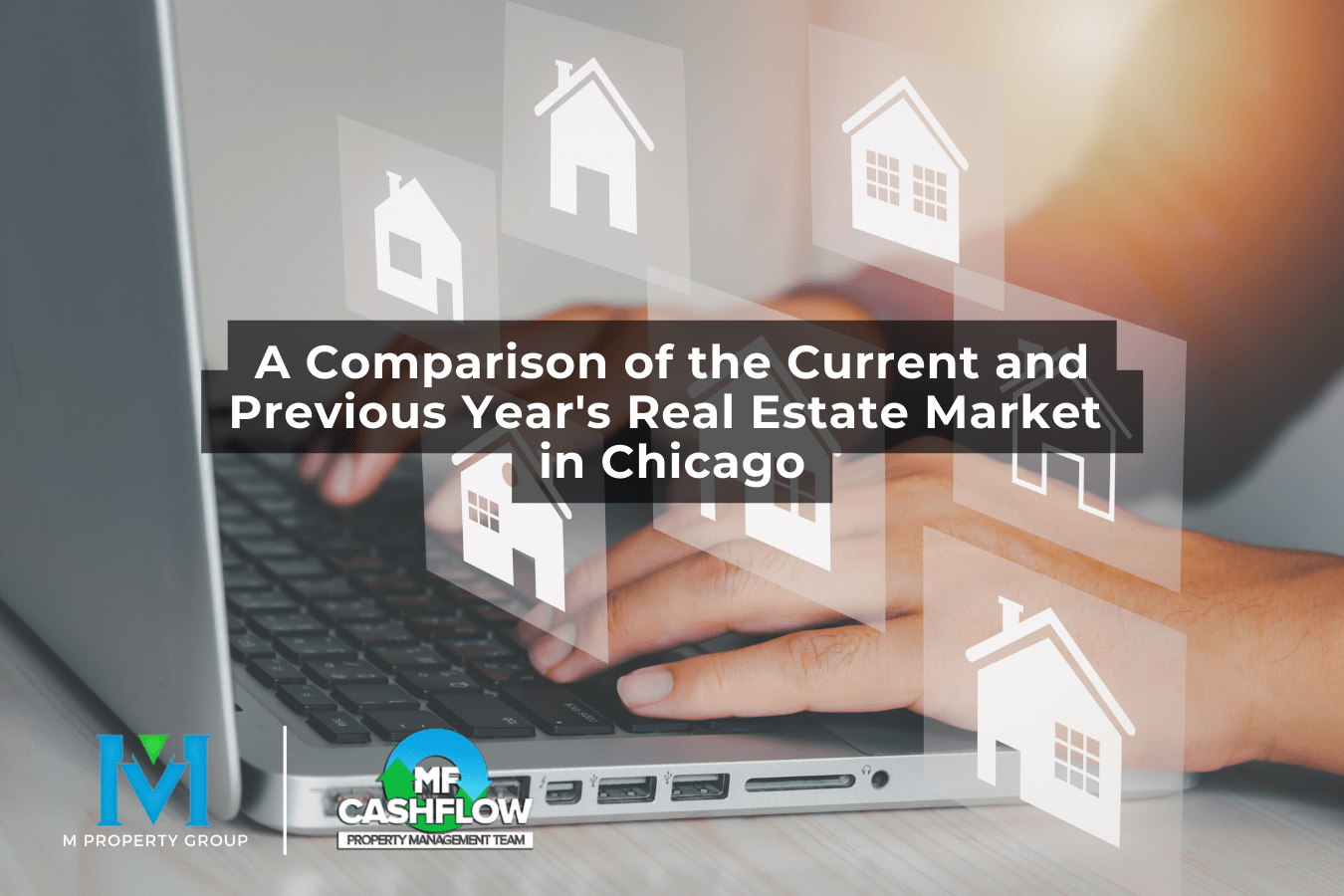 A Comparison of the Current and Previous Year's Real Estate Market in